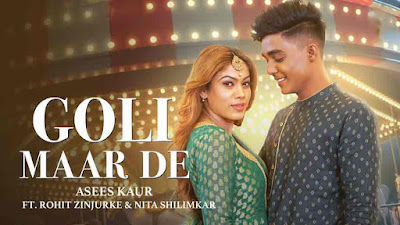 Goli Maar De Lyrics - Asees Kaur