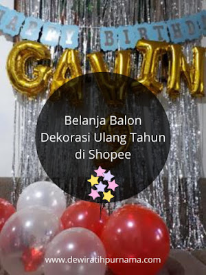 Belanja Balon dan Dekorasi  Ulang Tahun  di  Shopee Dewi 