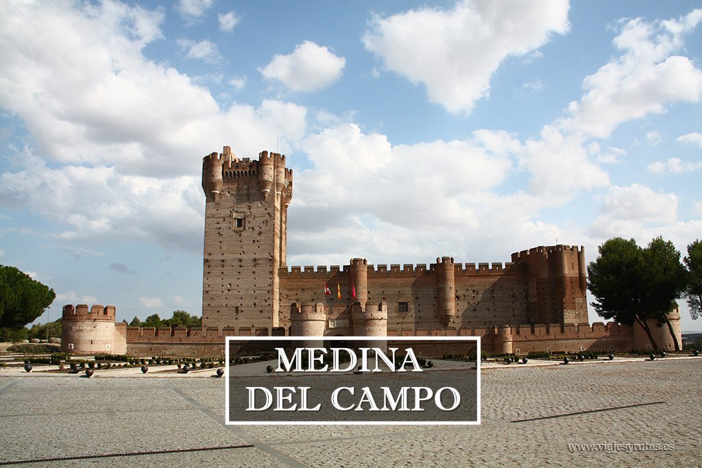 Ruta turística por Medina del Campo, Valladolid