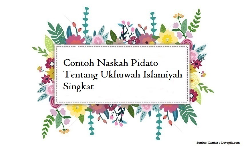 Contoh Naskah Pidato Tentang Ukhuwah Islamiyah Singkat Jago Berpidato Apa Yang Kamu Cari Ada Disini Contoh Naskah Pidato Tentang Ukhuwah Islamiyah Singkat Jago Berpidato Apa Yang Kamu Cari Ada Disini