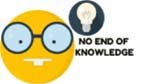 NO END OF KNOWLEDGE