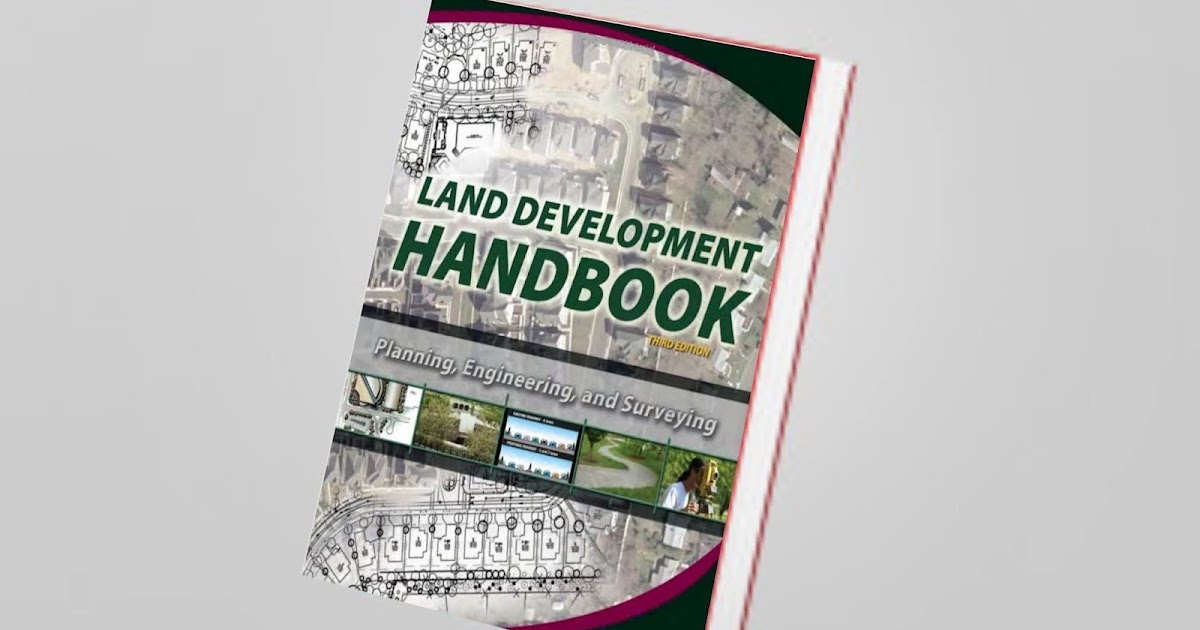 LAND DEVELOPMENT HANDBOOK PLANNING, ENGINEERING, AND SURVEYING