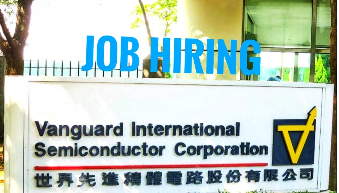 Job Hiring Vanguard Int'l Semiconductor now hiring machine operators / factory workers PINOY