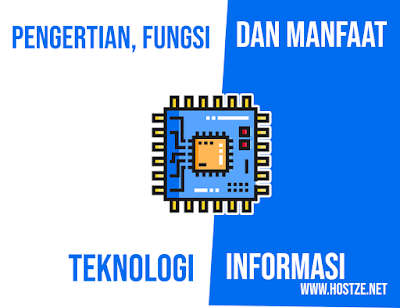 Pengertian, Fungsi dan Manfaat Teknologi Informasi - hostze.net