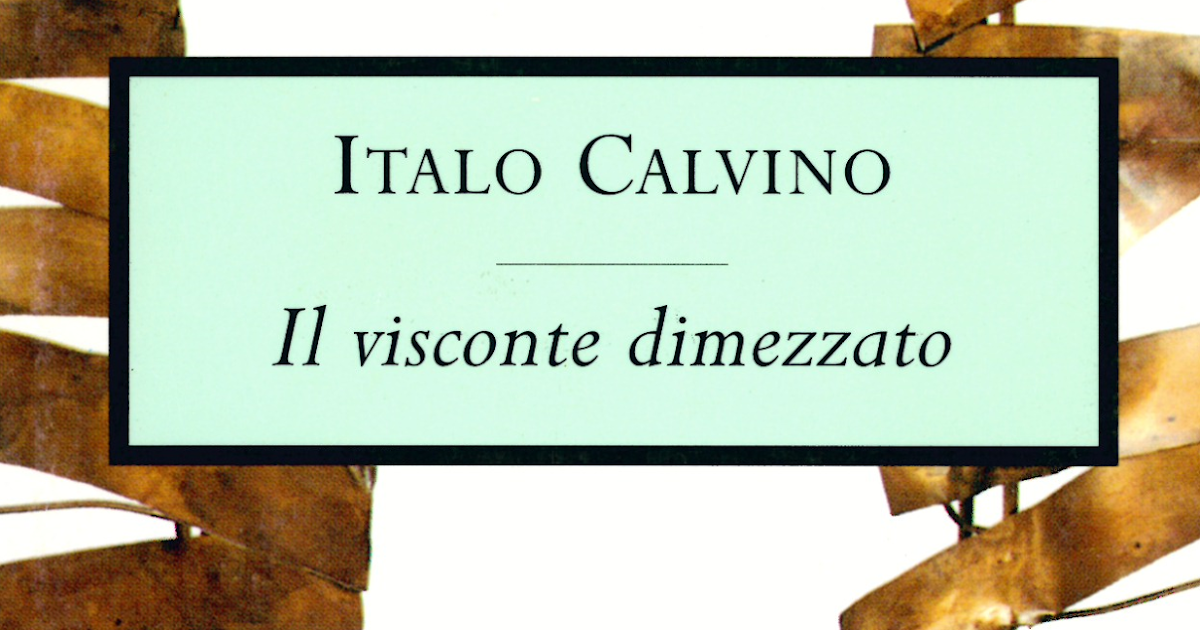 Il Dimezzato Romanzo Di Italo Calvino Recensioni: Il visconte dimezzato -Italo Calvino - b4
