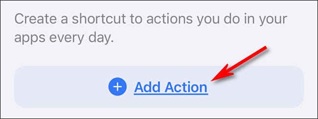 في iPhone Shortcuts ، انقر على "إضافة إجراء".