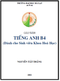 Giáo Trình Tiếng Anh B4 - Dành Cho Sinh Viên Khoa Hóa Học - Nguyễn Tất Thắng