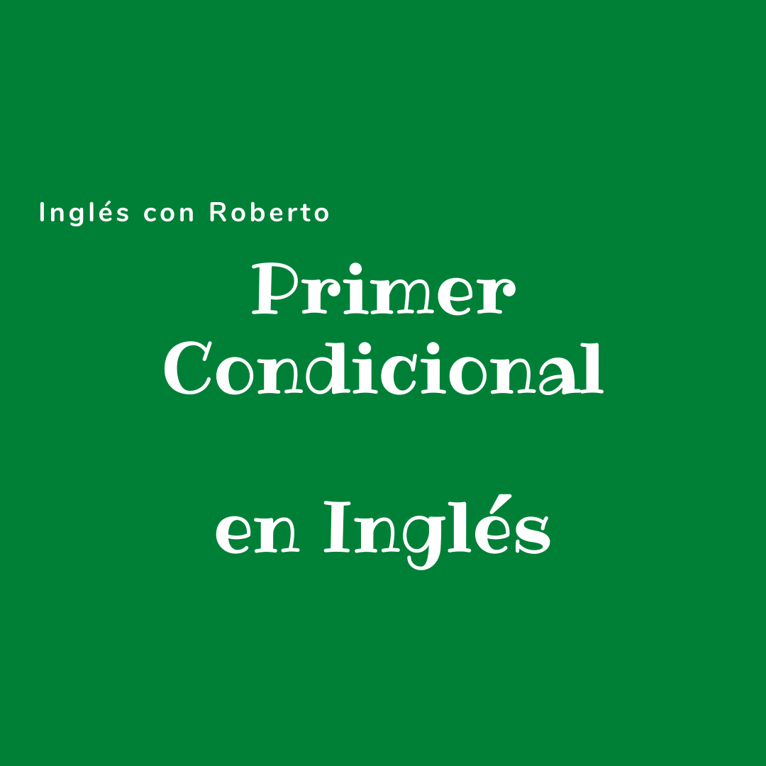 PRIMER CONDICIONAL en Inglés Aprender idiomas es muy facil!