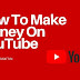 How to make money on YouTube