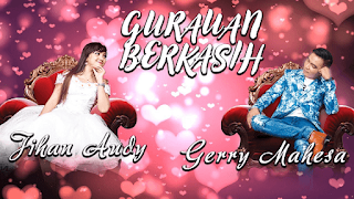 Lirik Lagu Jihan Audy Feat Gerry Mahesa - Gurauan Berkasih