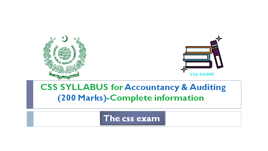 CSS SYLLABUS for Accountancy & Auditing (200 Marks)