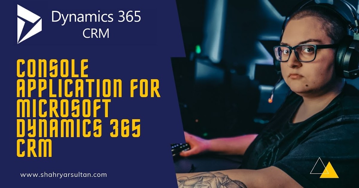 How to write console application for Microsoft Dynamics 365 CRM ...