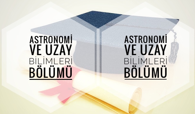 astronomi ve uzay bilimleri nedir ne is yapar maaslari imkanlari universite bolumleri l universite rehberi