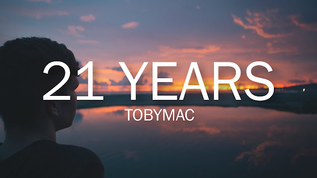 TobyMac - 21 Years Song Lyrics