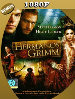 Los hermanos Grimm (The Brothers Grimm) (2005) REMUX [1080p] Latino [GoogleDrive] SXGO