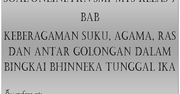 Soal Online Pkn Smp Mts Kelas 7 Bab Keberagaman Suku Agama Ras Dan Antar Golongan Dalam Bingkai Bhinneka Tunggal Ika Anak Smp Mts