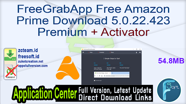 FreeGrabApp Free Amazon Prime Download 5.0.22.423 Premium + Activator_ ZcTeam.id