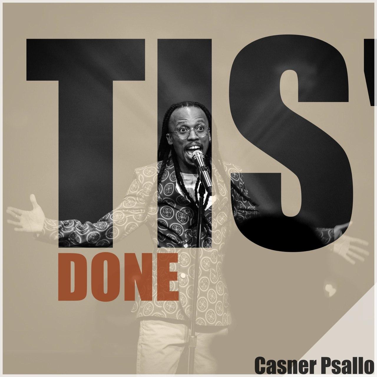 Music: “TIS’ DONE” - Casner Psallo