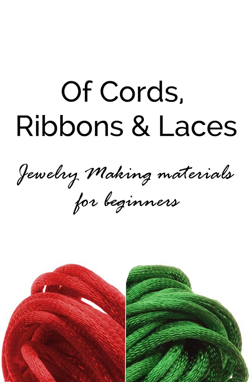 JewelryMaking for Beginners Cords, Ribbons, and Laces; a Guest Post
