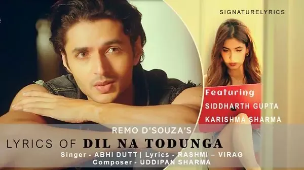 Dil Na Todunga Lyrics - Remo D'Souza - Abhi Dutt