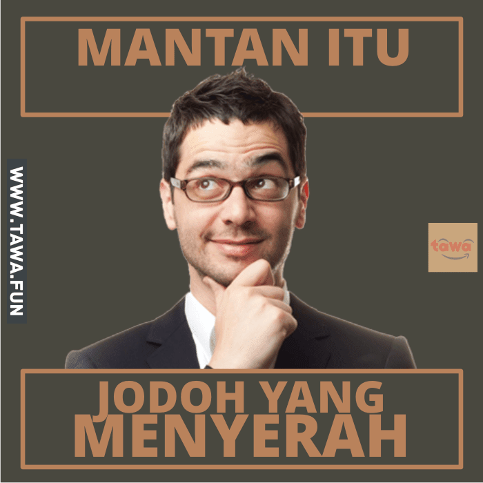 Kumpulan Meme Lucu Tentang Definisi Mantan