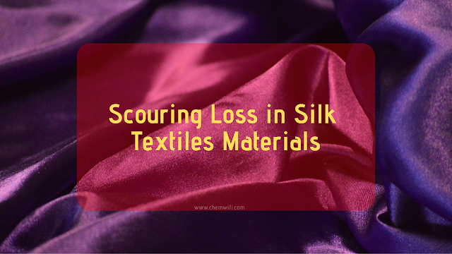 Scouring Loss in Silk Textiles Materials