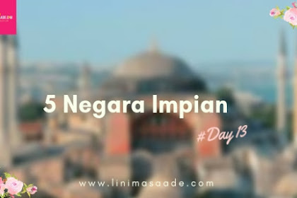 5 Negara Impian yang Ingin dikunjungi | Day 13