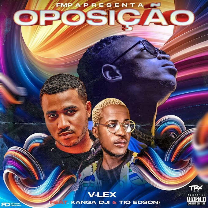 V-Lex - Oposição (feat. Kanga Dji & Tio Edson)