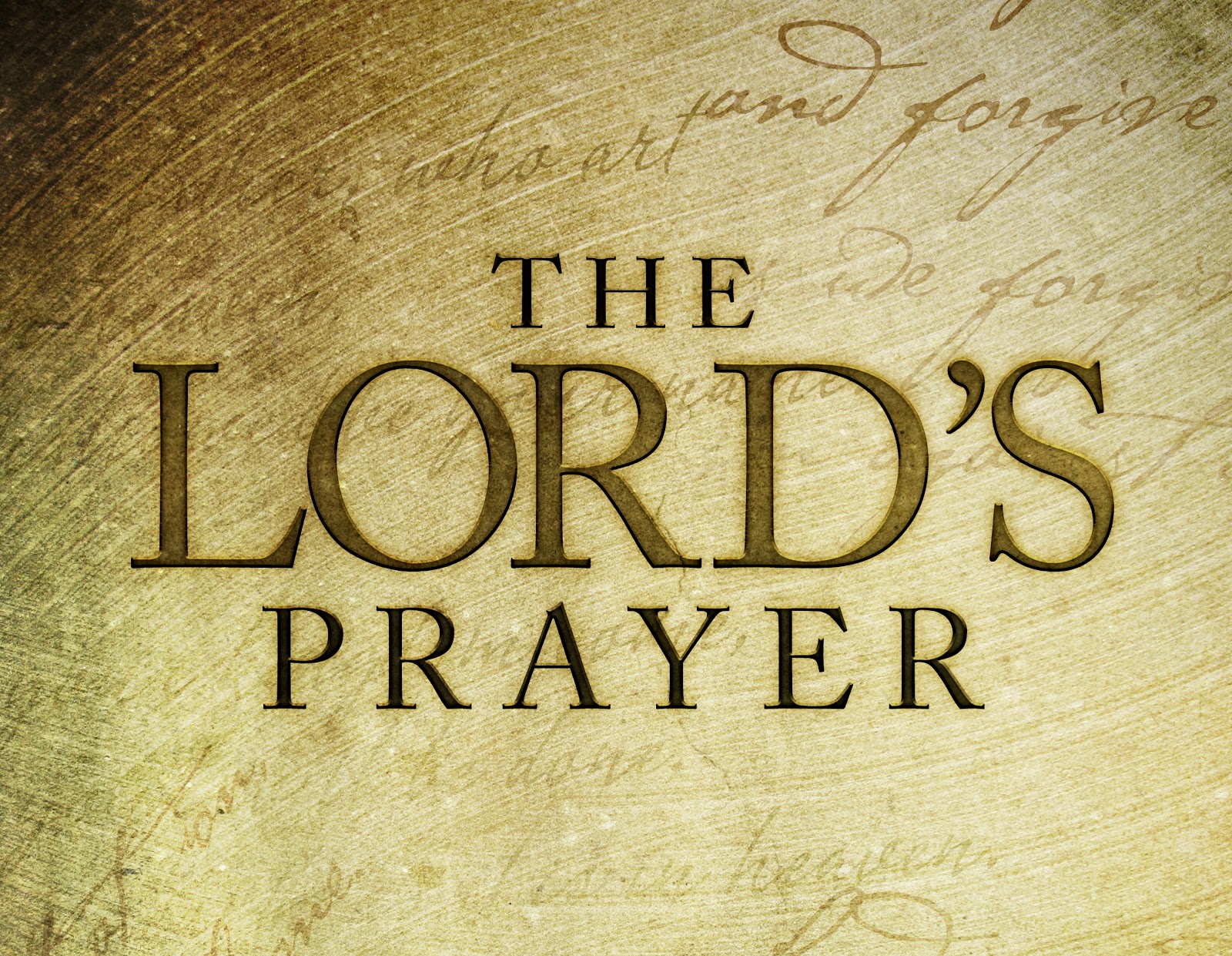 THE REVELATION OF JESUS CHRIST: THE LORD S PRAYER THE REVELATION OF JESUS CHRIST: THE LORD S PRAYER