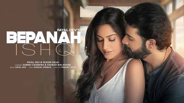 bepanah ishq payal dev yasser desai lyrics