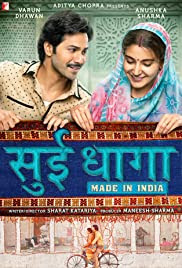 Sui Dhaaga: Made in India 2018 Sui Dhaaga: Made in India 2018