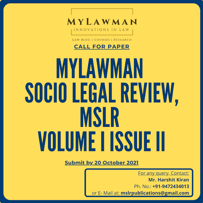  [Call for Papers] MyLawman Socio Legal Review Journal by MyLawman   [Submit by 20 October 2021]