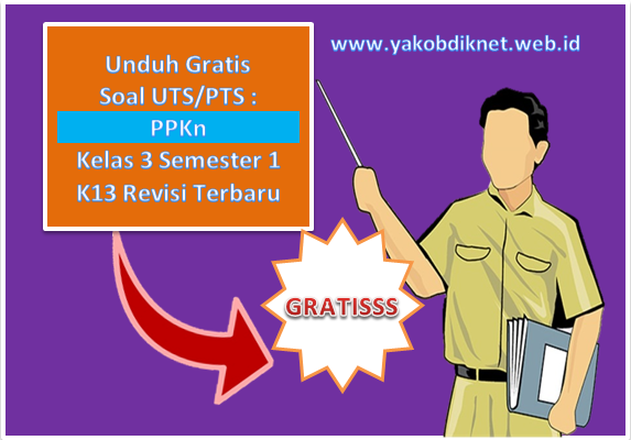 Unduh Gratis - Soal UTS/PTS PPKN Semester 1 SD Kelas 3 K13 Terbaru 2020