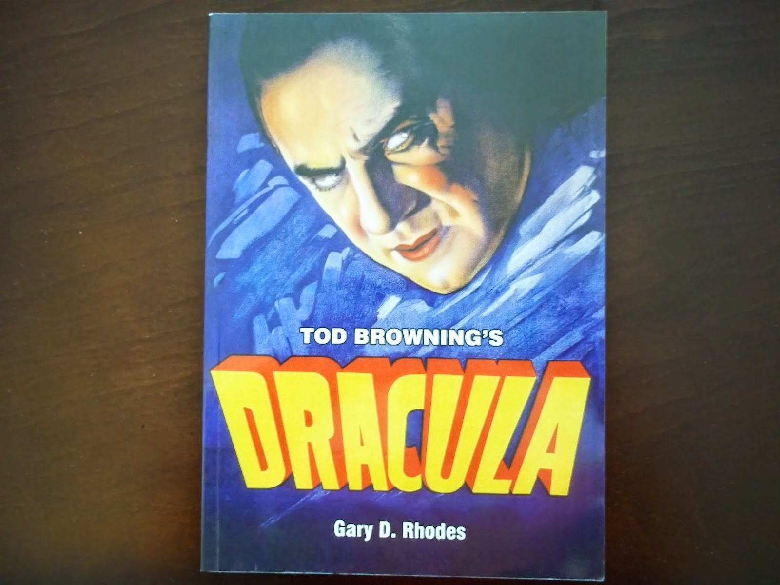The Hitless Wonder Movie Blog: Book Review: TOD BROWNING'S DRACULA