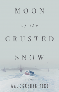 Moon of the Crusted Snow by Waubgeshig Rice Moon of the Crusted Snow by Waubgeshig Rice