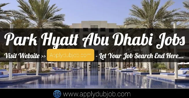 Park Hyatt Abu Dhabi Careers Announced Latest Job Openings