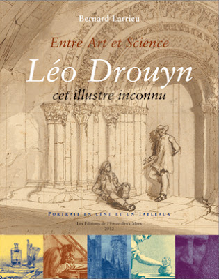 Leo Drouyn, cet illustre inconnu entre art et science, par Bernard Larrieu, aux Editions de l’Entre-deux-Mers