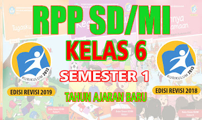 RPP SD Kelas 6 Semester 1 K13 Revisi 2018 RPP SD Kelas 6 Semester 1 K13 Revisi   RPP SD Kelas 1 Semester 1 K13 Revisi 2018, RPP SD Kelas 1 Semester 2 K13 Revisi 2018, RPP SD Kelas 2 Semester 1 K13 Revisi 2018, RPP SD Kelas 2 Semester 2 K13 Revisi 2018, RPP SD Kelas 3 Semester 1 K13 Revisi 2018, RPP SD Kelas 3 Semester 2 K13 Revisi 2018, RPP SD Kelas 4 Semester 1 K13 Revisi 2018, RPP SD Kelas 4 Semester 2 K13 Revisi 2018, RPP SD Kelas 5 Semester 1 K13 Revisi 2018, RPP SD Kelas 5 Semester 2 K13 Revisi 2018, RPP SD Kelas 6 Semester 1 K13 Revisi 2018, RPP SD Kelas 6 Semester 2 K13 Revisi 2018