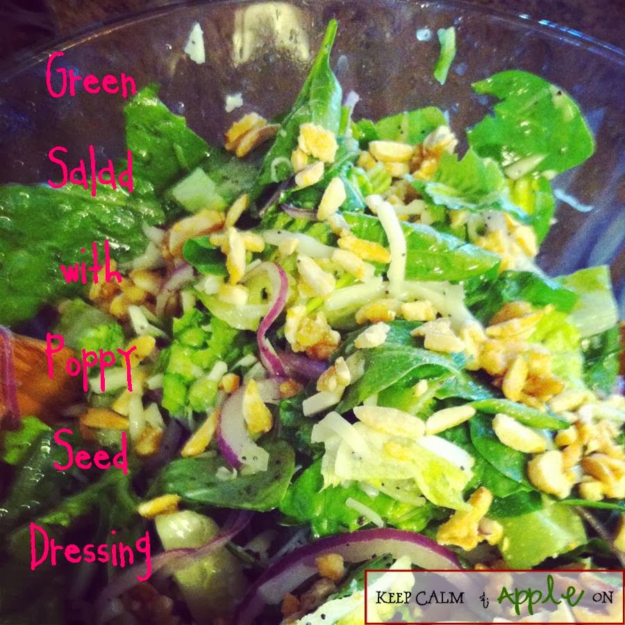Keep Calm and Apple On Green Salad with Poppy Seed Dressing