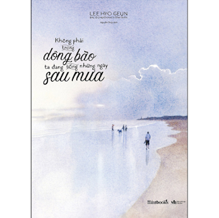 Không Phải Trong Dông Bão, Ta Đang Sống Những Ngày Sau Mưa ebook PDF-EPUB-AWZ3-PRC-MOBI