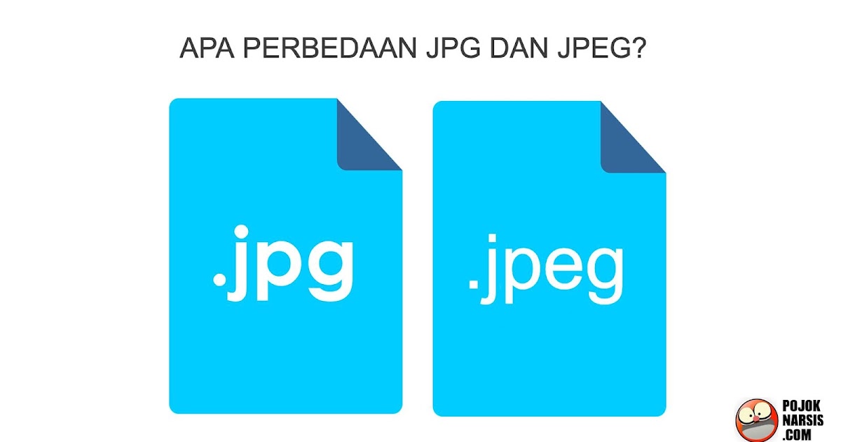 Apa perbedaan jpg dan jpeg? - Pojok Narsis
