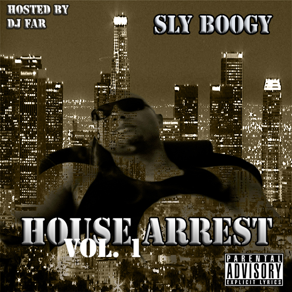 Sly n Far: Sly Boogy - Who Can You Trust - House Arrest Mixtape