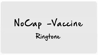 NoCap -Vaccine Ringtone Download | Ringtone 71