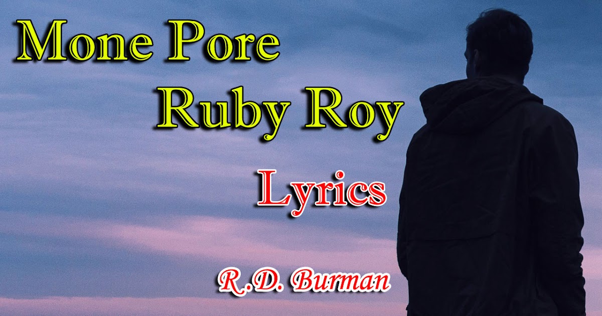 Mone Pore Ruby Roy Lyrics In English Mone pore ruby roy lyrics - মনে পড়ে রুবি রায় - R D Burman - Bengali