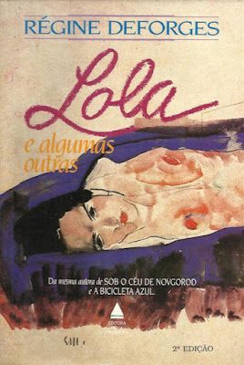 Lola e algumas outras | Régine Deforges | Editora Nova Fronteira (Rio de Janeiro-RJ) | 1988-1991 | ISBN: 85-209-0209-X | Tradução: Julieta Leite |