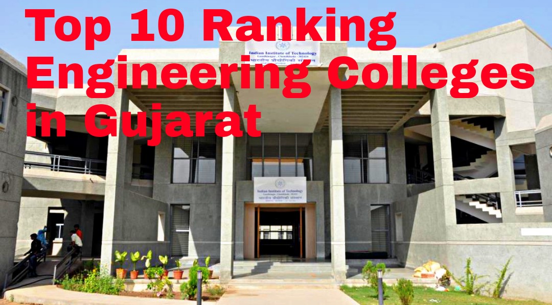 Top 10 Ranking Degree Engineering Colleges in Gujarat