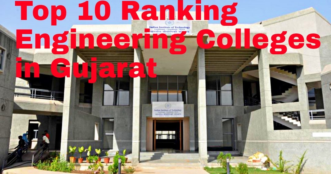 Top 10 Ranking Degree Engineering Colleges in Gujarat
