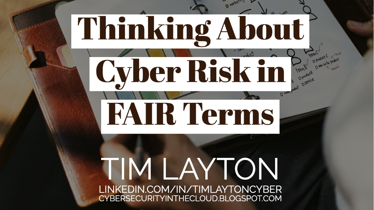 Thinking About Cyber Risk in FAIR Terms by Tim Layton