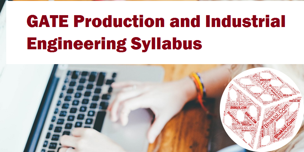 GATE Production and Industrial Engineering Syllabus 2020 - Exams Prep