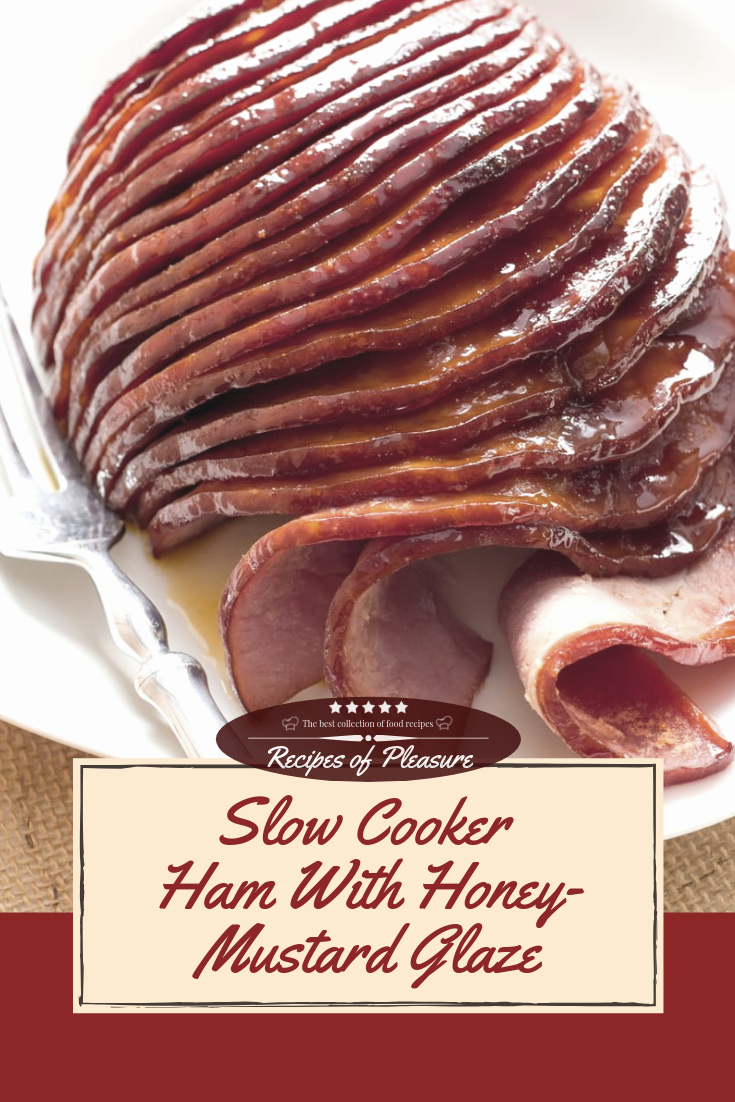 Slow Cooker Ham With HoneyMustard Glaze